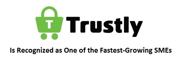 Trustly Is Recognized as One of the Fastest-Growing SMEs