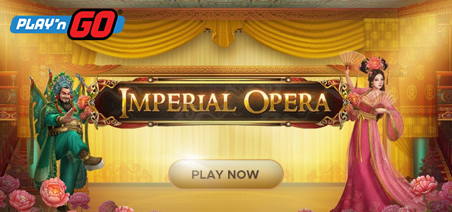 Enjoy the Oriental Drama in the Recent Imperial Opera Slot by Play’n GO