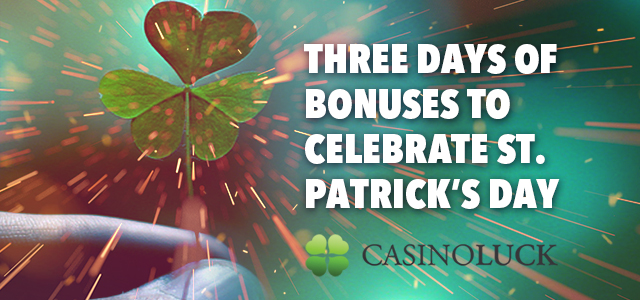CasinoLuck Prepares Three Days of Bonuses to Celebrate St. Patrick’s Day