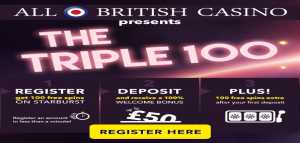 Exclusive Welcome Offer “The Triple 100” at All British Casino
