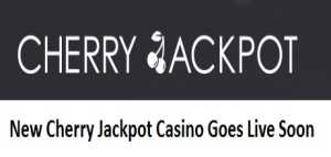 New Cherry Jackpot Casino Goes Live Soon