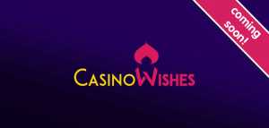 New Brand CasinoWishes Is to Be Launched Soon