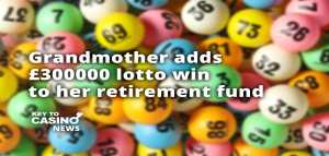 Grandmother adds 300K lotto win to her retirement fund