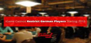 IGame Casinos Restrict German Players Starting 2015