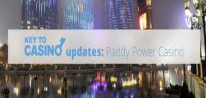 KeyToCasino Updates: Paddy Power Casino