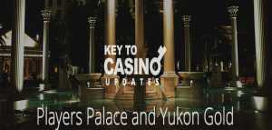 KeyToCasino Updates: Players Palace and Yukon Gold