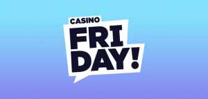 Casino Friday Canada Updates: New License and No Deposit Bonus