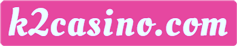 K2 Casino