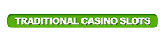 Traditional Casino Slots
