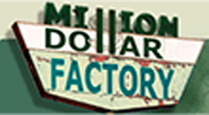 Million Dollar Factory