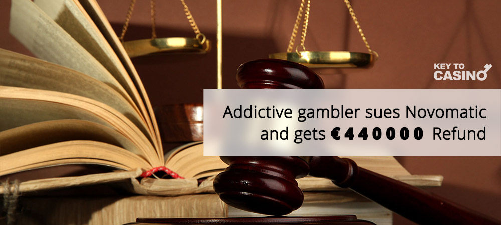 Addictive Gambler Sues Novomatic and Gets 440K EUR Refund