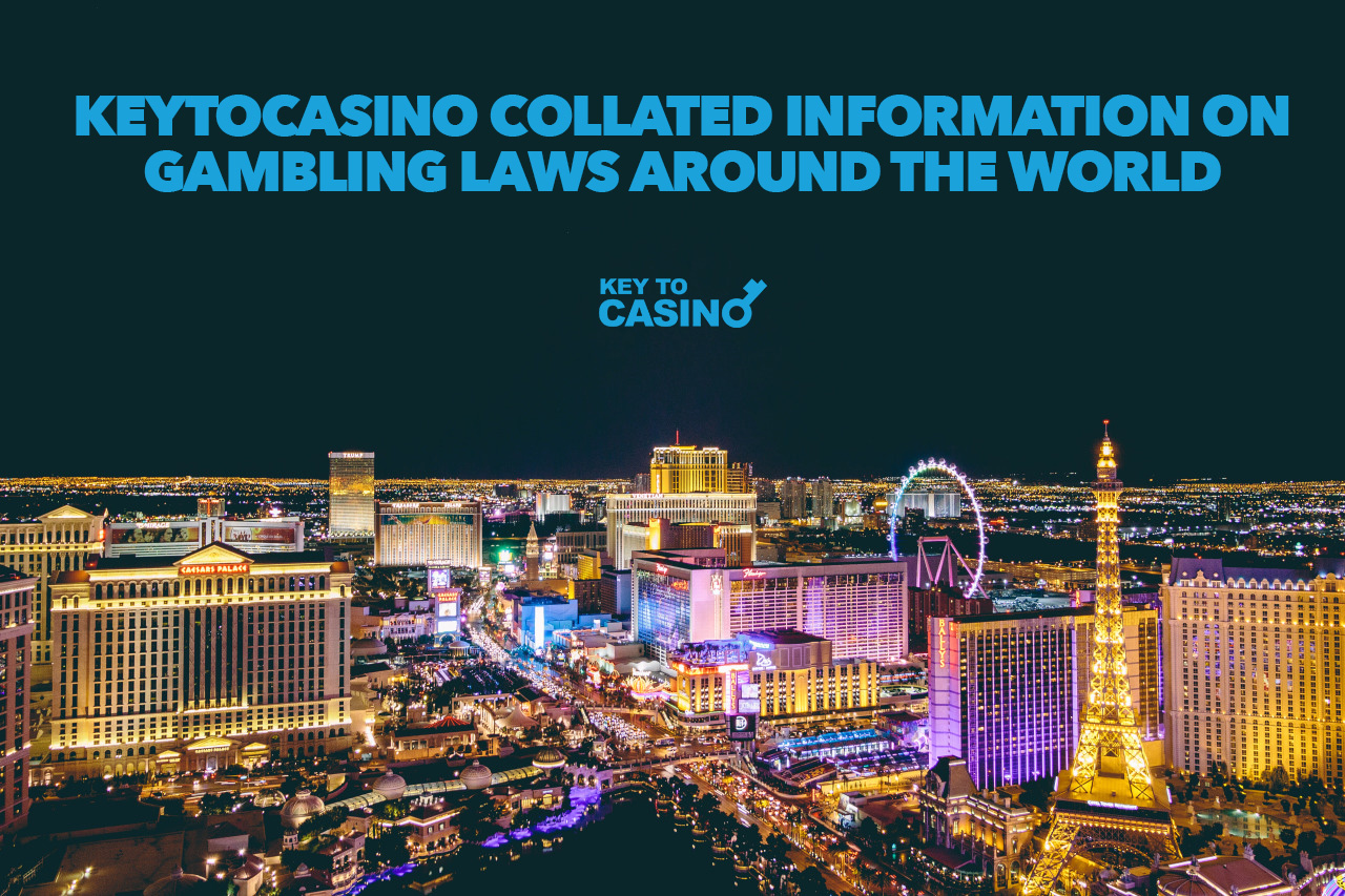 KeyToCasino Collated Information on Gambling Laws Around the World