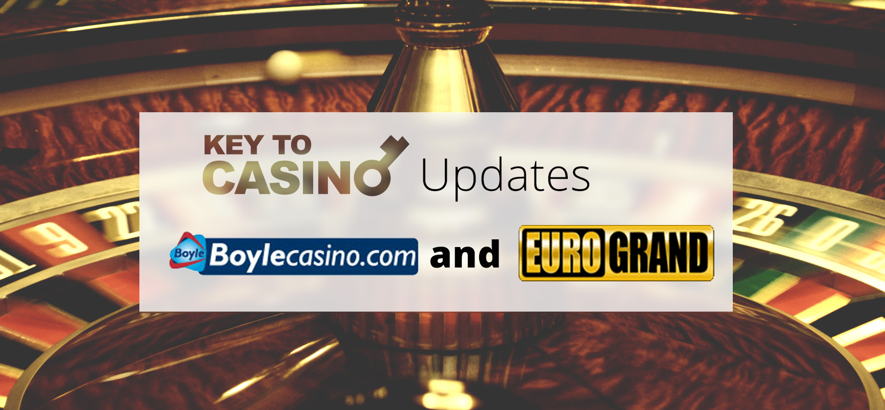 KeyToCasino Updates: Eurogrand and Boylecasino