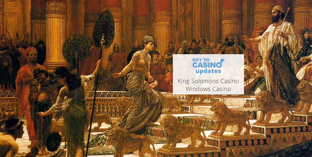 KeyToCasino Updates: King Solomons Casino and Windows Casino
