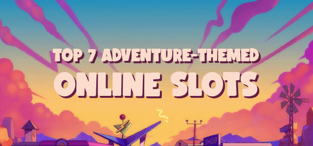 Top 7 Adventure-Themed Online Slots Not to Miss This Autumn