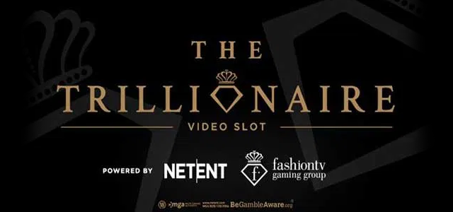 NetEnt Launches The Trillionaire Slot in Cooperation with FashionTV Gaming Group