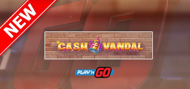 Play’n GO Is About to Launch New Cash Vandal Slot!