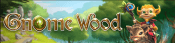 'Gnome Wood' by 'Microgaming'. Click the image to enlarge.