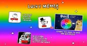 'Lucky Memes' by 'We Are Casino'. Click the image to enlarge.